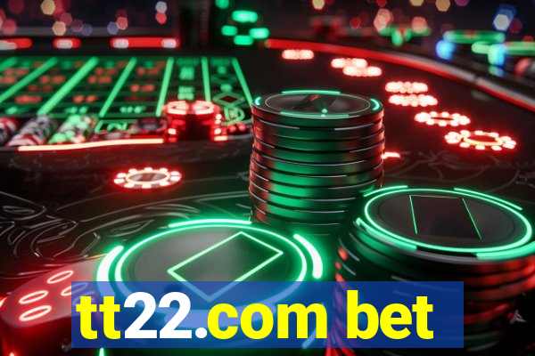 tt22.com bet